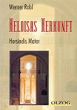HELOISAS HERKUNFT: HERSINDIS MATER, Olzog Verlag München, Mai 2001, ISBN 3-7892-8070-4